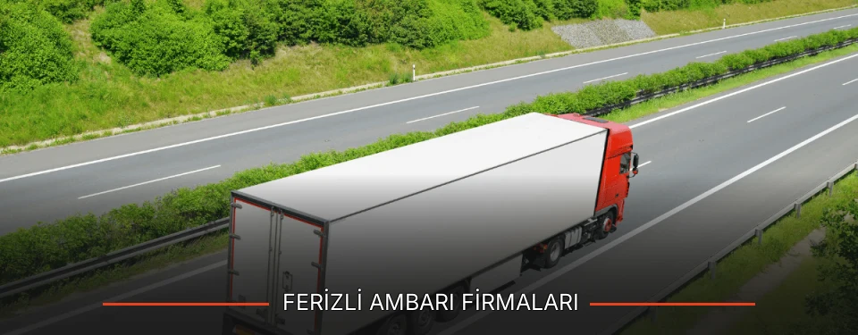 Ferizli Ambarı Taşımacılık Ferizli Ambarı Taşımacılık